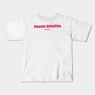 Frank Sinatra Watertown Kids T-Shirt